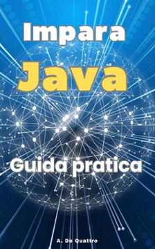 Impara Java: Guida all' utilizzo della programmazione con Java (Aggiornato)
