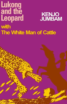Lukong and the Leopard: with The White Man of Cattle
