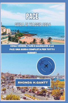 Pace Guida Di Viaggio 2024: Cosa vedere, fare e mangiare a La Paz: una guida completa per tutti i budget