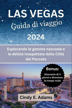 Las Vegas Guida Di Viaggio 2024: Esplorando le gemme nascoste e le delizie inaspettate della Citt?del Peccato Las Vegas Guida Di Viaggio 2024: Esplorando le gemme nascoste e le delizie inaspettate della Citt?del Peccato