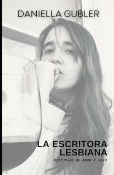 La Escritora Lesbiana: Historias de Amor y Vino