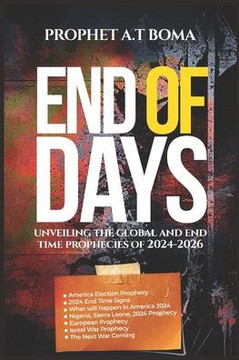 2024-2026 Shocking Prophecy & End Time Signs for America, Nigeria, United Kingdom, Europe: Future End Time Prophecy, America Election and the Next War 2024-2026 Shocking Prophecy & End Time Signs for America, Nigeria, United Kingdom, Europe: Future End Time Prophecy, America Election and the Next War