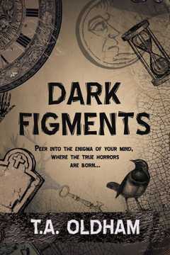 Dark Figments: Peer into the enigma of your mind, where the true horrors are born...