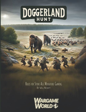 Doggerland Hunt: Rules for Miniature Gaming in the Stone Age