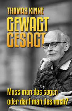 Gewagt gesagt: Muss man das sagen oder darf man das noch?