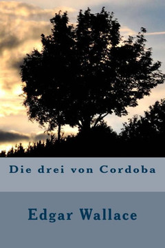 Die Drei Von Cordoba (German Edition) Die Drei Von Cordoba (German Edition)