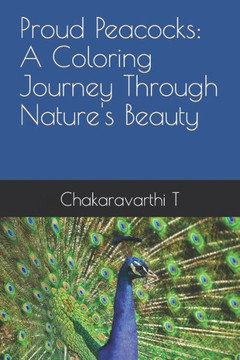 Proud Peacocks: A Coloring Journey Through Nature's Beauty