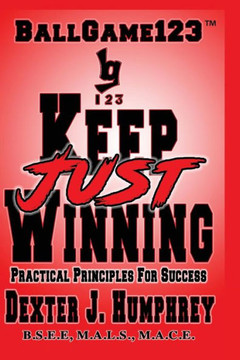 Just Keep Winning: Principles Principles For Success