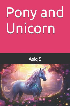 Pony and Unicorn Pony and Unicorn