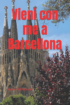 Vieni con me a Barcellona: Un Viaggio Incantevole tra Arte, Storia e Sapori nella Capitale della Catalogna