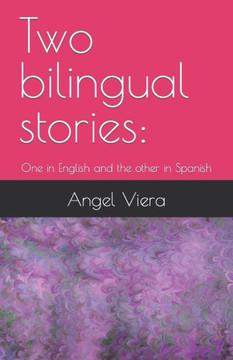 Two bilingual stories: : One in English and the other in Spanish Two bilingual stories: : One in English and the other in Spanish