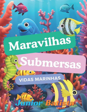Maravilhas Submersas: Vidas Marinhas