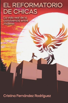 El Reformatorio de Chicas: La vida real de la convivencia entre mujeres