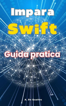 Impara Swift: Guida Pratica (aggiornata)