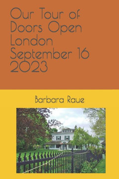 Our Tour of Doors Open London September 16 2023 Our Tour of Doors Open London September 16 2023