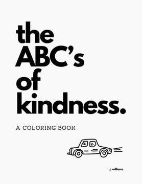 The ABC's of Kindness: A Coloring Book