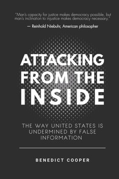 Attacking From the Inside: The Way United States is Undermined by False Information