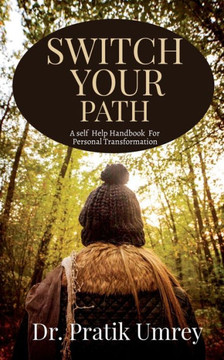 Switch Your Path: A self help book