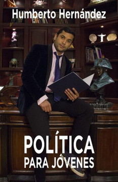 Política Para Jóvenes (Spanish Edition)