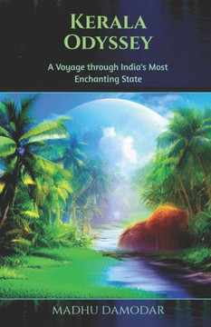 Kerala Odyssey: A Voyage through India's Most Enchanting State Kerala Odyssey: A Voyage through India's Most Enchanting State