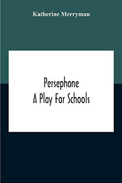 Persephone: A Play For Schools