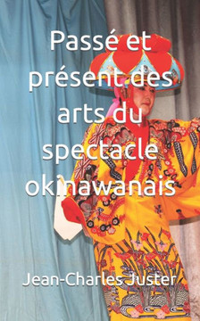 Pass?et pr?ent des arts du spectacle okinawanais