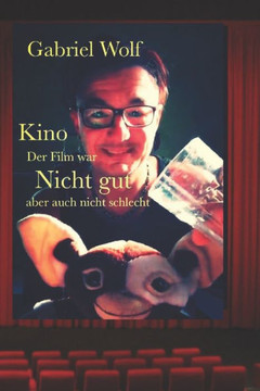 Kino - der Film war Nicht gut: aber auch nicht schlecht!