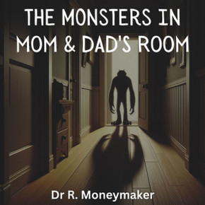 The Monsters In Mom & Dads Room