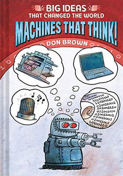 Machines That Think!: Big Ideas That Changed the World #2 Machines That Think!: Big Ideas That Changed the World #2