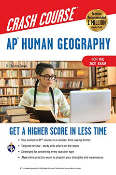 AP?« Human Geography Crash Course, For the 2021 Exam, Book + Online: Get a Higher Score in Less Time (Advanced Placement (AP) Crash Course)