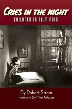 Cries in the Night: Children in Film Noir Cries in the Night: Children in Film Noir