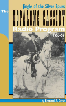 Hopalong Cassidy Radio Program (hardback) Hopalong Cassidy Radio Program (hardback)