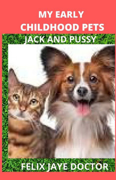 My Early Childhood Pets: Jack and Pussy