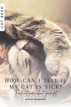 How can I tell if my cat is sick?: Find out more about your pet