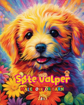 S?e valper - Malebok for barn - Kreative og morsomme scener med glade hunder: Sjarmerende tegninger som oppmuntrer til kreativitet og moro for barn