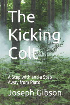 The Kicking Colt: A Step with and a Step Away from Plato