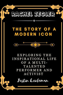 The Story of a Modern Icon: Exploring the Inspirational Life of a Multi-Talented Performer and Activist