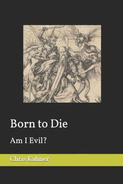 Born to Die: Am I Evil?