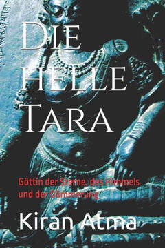 Die helle Tara: G?tin der Sterne, des Himmels und der D?merung