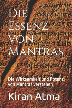 Die Essenz von Mantras: Die Wirksamkeit und Potenz von Mantras verstehen