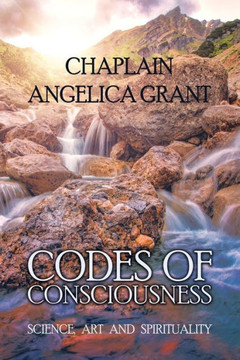 Codes of Consciousness: Science, Art and Spirituality