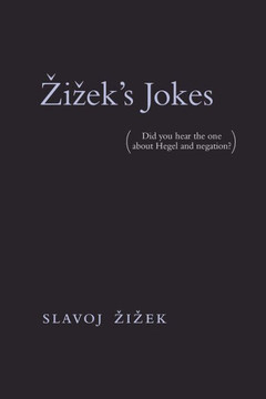Zizek'S Jokes: (Did You Hear The One About Hegel And Negation?) (The Mit Press)