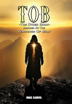 Tob: The Other Book: Inspired By The Teachings Of Billy