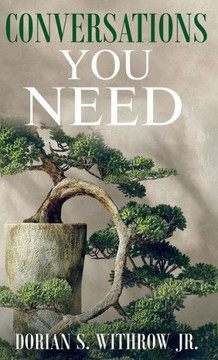 Conversations You Need: Dialogue, Personal Growth, Philosophy Conversations You Need: Dialogue, Personal Growth, Philosophy