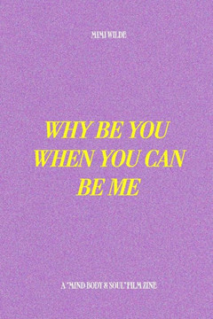 Why Be You When You Can Be Me: A companion to the film ""Mind, Body & Soul""