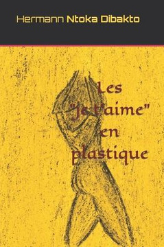 Les je t'aime en plastique