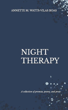 Night Therapy: A collection of promise, poetry, and prose