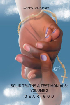 Solid Truths & Testimonials: Volume 2 Dear God Solid Truths & Testimonials: Volume 2 Dear God