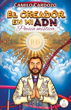 El Creador En Mi Adn: Poesia Mistica