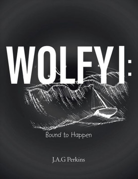 Wolfy I: Bound to Happen Wolfy I: Bound to Happen